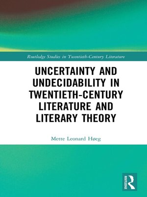 cover image of Uncertainty and Undecidability in Twentieth-Century Literature and Literary Theory